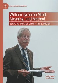 bokomslag William Lycan on Mind, Meaning, and Method