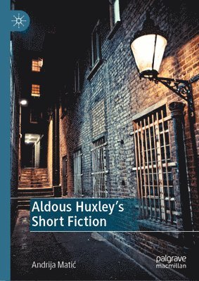 Aldous Huxley's Short Fiction 1