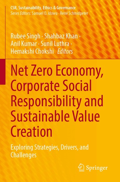 Rubee Singh, Shahbaz Khan, Anil Kumar, Sunil Luthra, Hemakshi Chokshi - Net Zero Economy, Corporate Social Responsibility and Sustainable Value Creation, Häftad