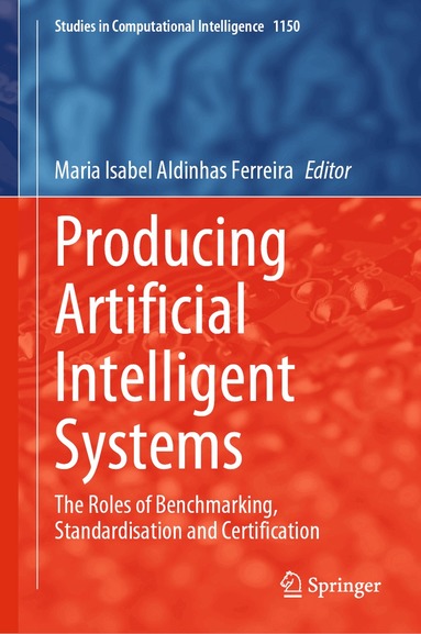 Maria Isabel Aldinhas Ferreira - Producing Artificial Intelligent Systems, Inbunden