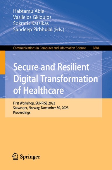 Habtamu Abie, Vasileios Gkioulos, Sokratis Katsikas, Sandeep Pirbhulal - Secure and Resilient Digital Transformation of Healthcare, Häftad