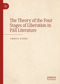 bokomslag The Theory of the Four Stages of Liberation in Pli Literature