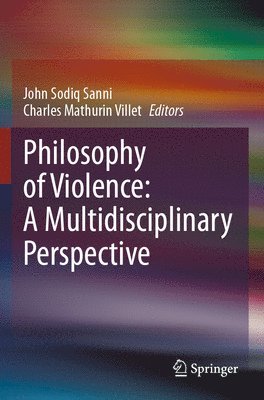 bokomslag Philosophy of Violence: A Multidisciplinary Perspective