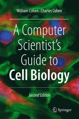 bokomslag A Computer Scientist's Guide to Cell Biology