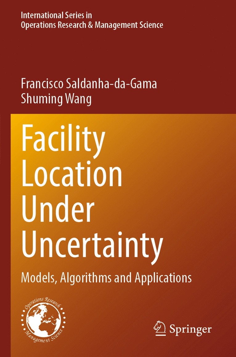 Francisco Saldanha-da-Gama, Shuming Wang, Francisco Saldanha-Da-Gama - Facility Location Under Uncertainty, Häftad