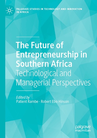 Patient Rambe, Robert Ebo Hinson - Future of Entrepreneurship in Southern Africa, Häftad