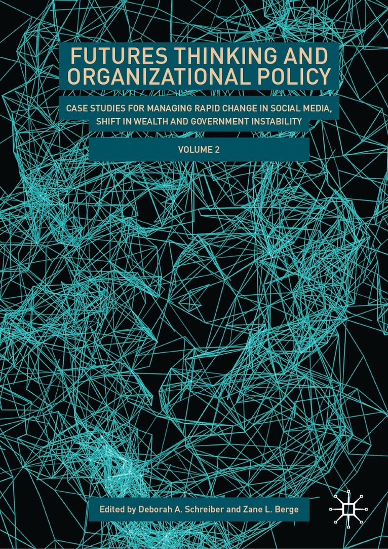 Deborah A. Schreiber, Zane L. Berge - Futures Thinking and Organizational Policy, Volume 2, Inbunden