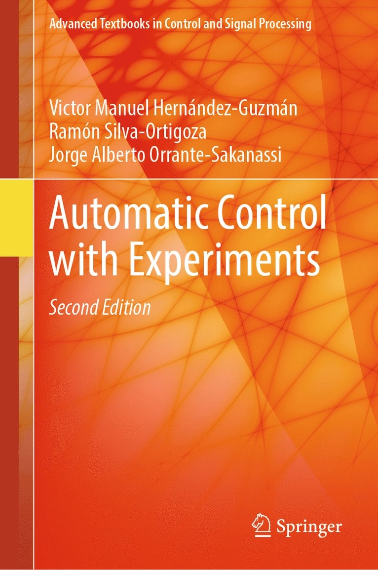 Victor Manuel Hernández-Guzmán, Ramón Silva-Ortigoza, Jorge Alberto Orrante-Sakanassi, Victor Manuel Hernandez-Guzman, Ramon Silva-Ortigoza - Automatic Control with Experiments, Inbunden