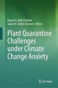 bokomslag Plant Quarantine Challenges under Climate Change Anxiety
