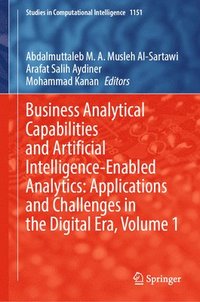 bokomslag Business Analytical Capabilities and Artificial Intelligence-Enabled Analytics: Applications and Challenges in the Digital Era, Volume 1