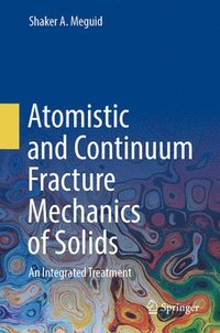 bokomslag Atomistic and Continuum Fracture Mechanics of Solids