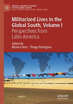 bokomslag Militarized Lives in the Global South, Volume I