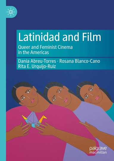 Dania Abreu-Torres, Rosana Blanco-Cano, Rita E. Urquijo-Ruiz - Latinidad and Film, Inbunden