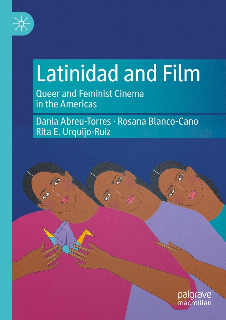 Dania Abreu-Torres, Rosana Blanco-Cano, Rita E. Urquijo-Ruiz - Latinidad and Film, Inbunden