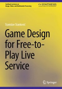bokomslag Game Design for Free-to-Play Live Service