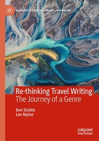 bokomslag Re-thinking Travel Writing