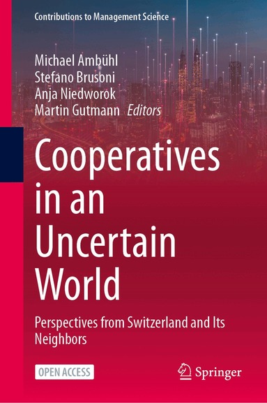 Michael Ambühl, Stefano Brusoni, Anja Niedworok, Martin Gutmann - Cooperatives in an Uncertain World, Inbunden