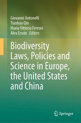 bokomslag Biodiversity Laws, Policies and Science in Europe, the United States and China