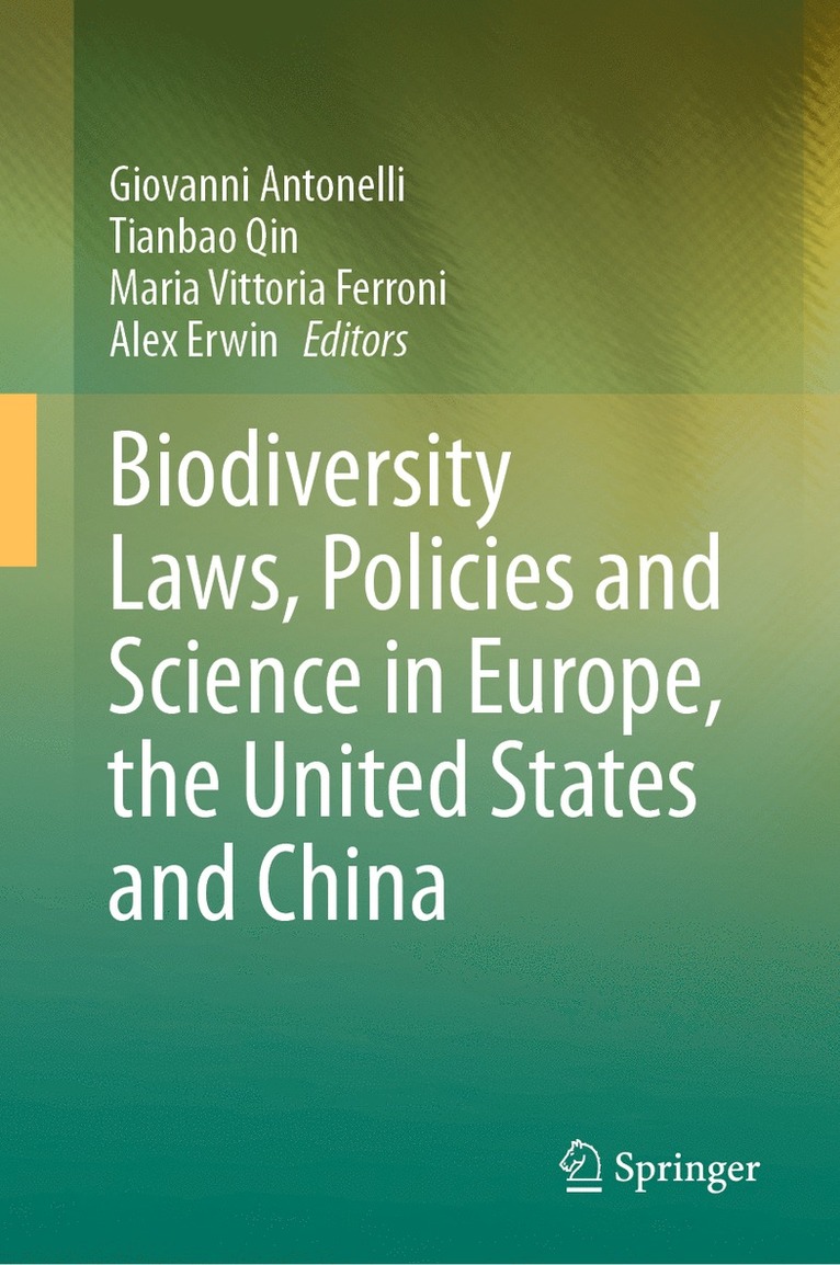 Giovanni Antonelli, Tianbao Qin, Maria Vittoria Ferroni, Alex Erwin - Biodiversity Laws, Policies and Science in Europe, the United States and China, Inbunden