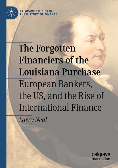 Larry Neal - Forgotten Financiers of the Louisiana Purchase, Häftad