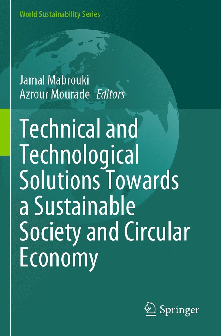 Jamal Mabrouki, Azrour Mourade - Technical and Technological Solutions Towards a Sustainable Society and Circular Economy, Häftad