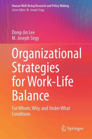 Dong-Jin Lee, M. Joseph Sirgy - Organizational Strategies for Work-Life Balance, Inbunden
