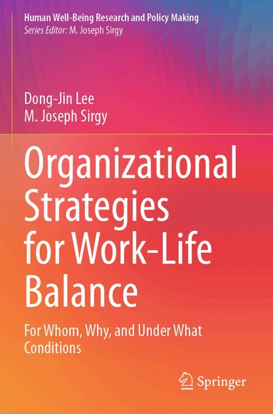 Dong-Jin Lee, M. Joseph Sirgy - Organizational Strategies for Work-Life Balance, Häftad