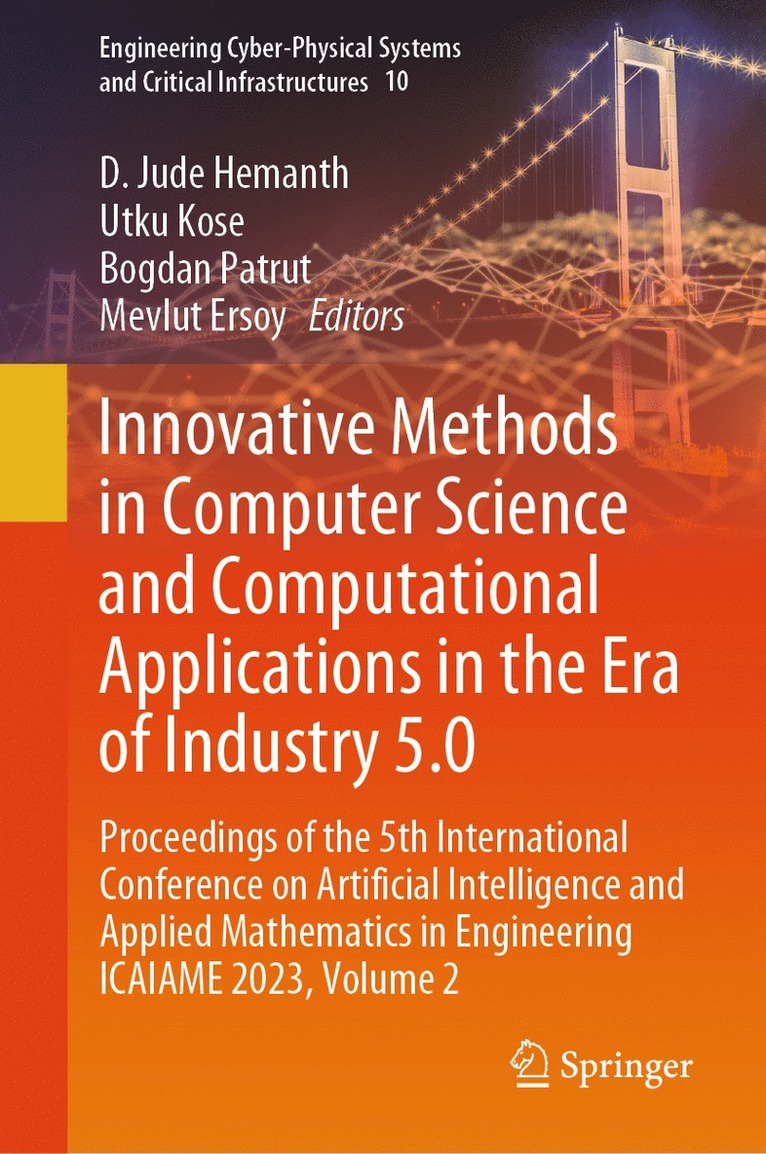 D. Jude Hemanth, Utku Kose, Bogdan Patrut, Mevlut Ersoy - Innovative Methods in Computer Science and Computational Applications in the Era of Industry 5.0, Inbunden