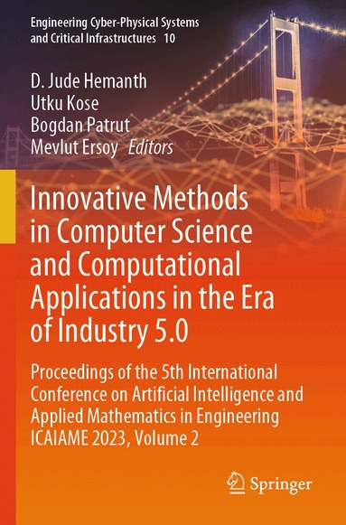 D. Jude Hemanth, Utku Kose, Bogdan Patrut, Mevlut Ersoy - Innovative Methods in Computer Science and Computational Applications in the Era of Industry 5.0, Häftad