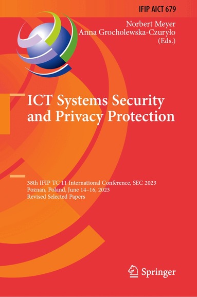 Norbert Meyer, Anna Grocholewska-Czuryło - ICT Systems Security and Privacy Protection, Inbunden