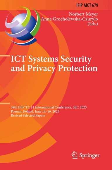 Norbert Meyer, Anna Grocholewska-Czuryło - ICT Systems Security and Privacy Protection, Häftad