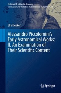 bokomslag Alessandro Piccolominis Early Astronomical Works: II. An Examination of Their Scientific Content
