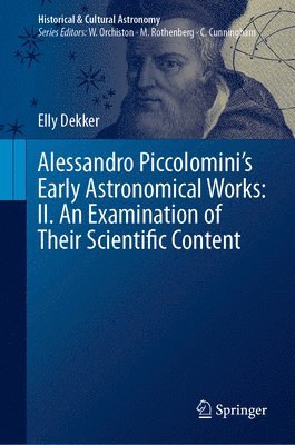 bokomslag Alessandro Piccolominis Early Astronomical Works: II. An Examination of Their Scientific Content