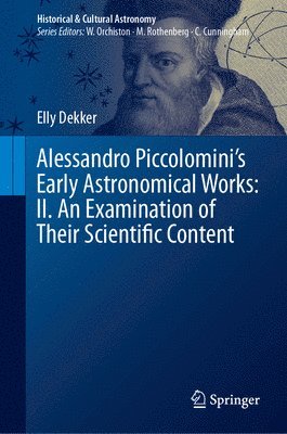 Alessandro Piccolominis Early Astronomical Works: II. An Examination of Their Scientific Content 1