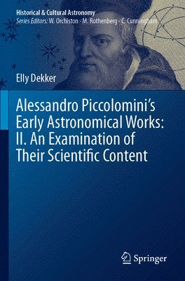 Alessandro Piccolomini’s Early Astronomical Works: II. An Examination of Their Scientific Content
