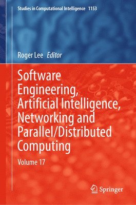 bokomslag Software Engineering, Artificial Intelligence, Networking and Parallel/Distributed Computing