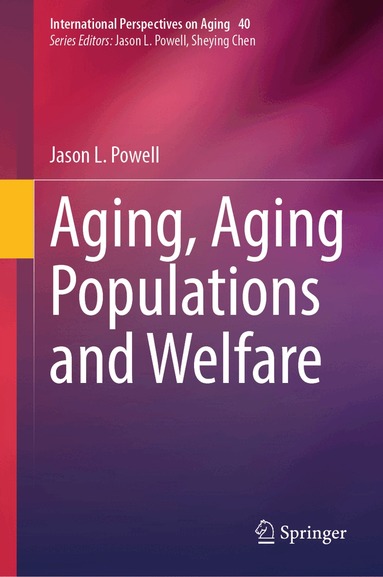 Jason L. Powell - Aging, Aging Populations and Welfare, Inbunden