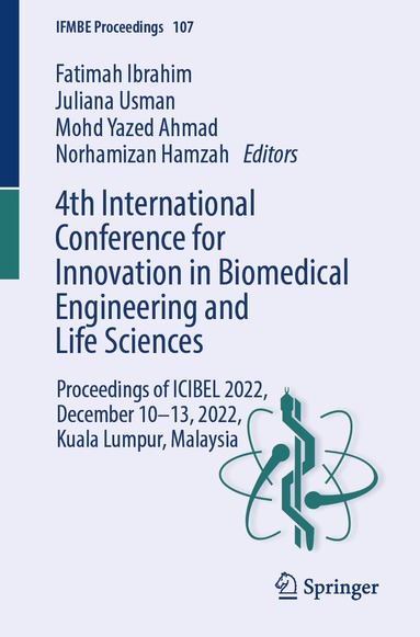 Fatimah Ibrahim, Juliana Usman, Mohd Yazed Ahmad, Norhamizan Hamzah - 4th International Conference for Innovation in Biomedical Engineering and Life Sciences, Häftad