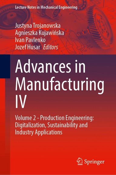 Justyna Trojanowska, Agnieszka Kujawińska, Ivan Pavlenko, Jozef Husar - Advances in Manufacturing IV, Häftad