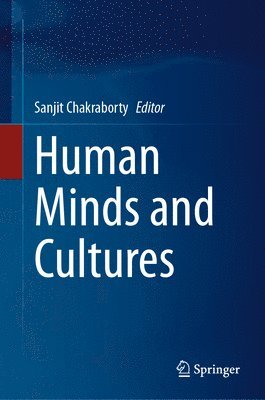 Sanjit Chakraborty - Human Minds and Cultures, Inbunden