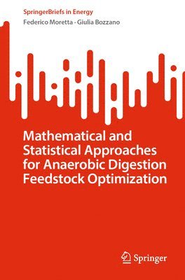 bokomslag Mathematical and Statistical Approaches for Anaerobic Digestion Feedstock Optimization