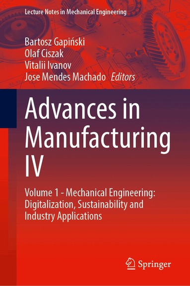 Bartosz Gapiński, Olaf Ciszak, Vitalii Ivanov, Jose Mendes Machado - Advances in Manufacturing IV, Häftad