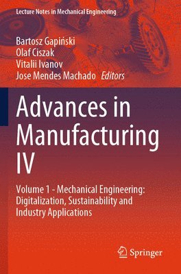 Bartosz Gapiński, Olaf Ciszak, Vitalii Ivanov, Bartosz Gapi&#324;ski, Bartosz Gapinski - Advances in Manufacturing IV, Häftad