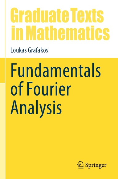Loukas Grafakos - Fundamentals of Fourier Analysis, Häftad