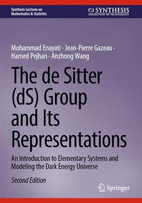 Mohammad Enayati, Jean-Pierre Gazeau, Hamed Pejhan, Anzhong Wang - de Sitter (dS) Group and Its Representations, Inbunden