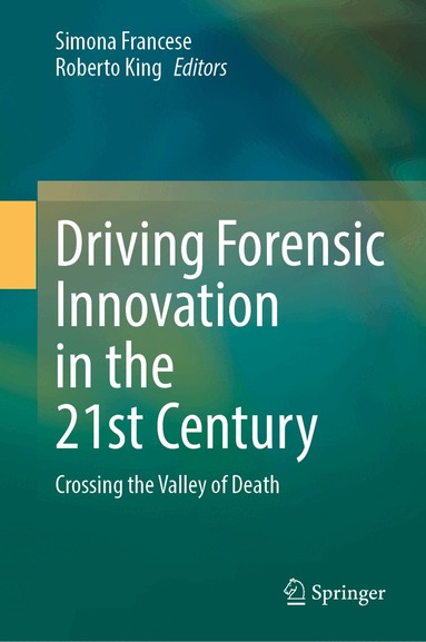 Simona Francese, Roberto S. P. King - Driving Forensic Innovation in the 21st Century, Inbunden