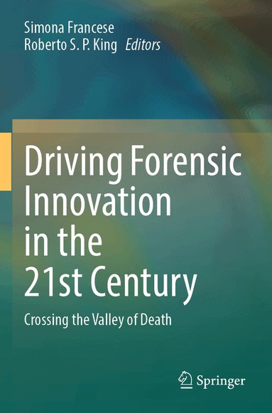 Simona Francese, Roberto S. P. King - Driving Forensic Innovation in the 21st Century, Häftad