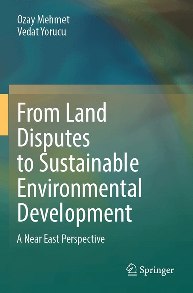 Ozay Mehmet, Vedat Yorucu - From Land Disputes to Sustainable Environmental Development, Häftad