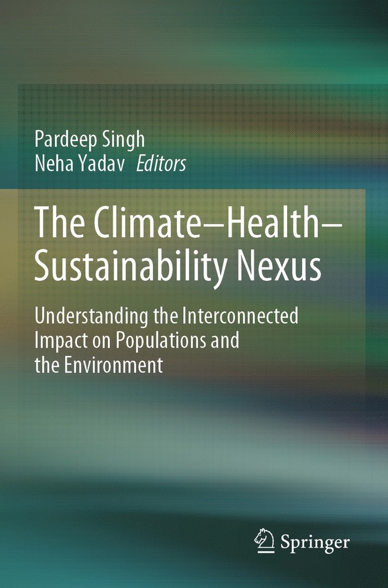 Pardeep Singh, Neha Yadav - Climate-Health-Sustainability Nexus, Häftad
