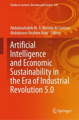 bokomslag Artificial Intelligence and Economic Sustainability in the Era of Industrial Revolution 5.0